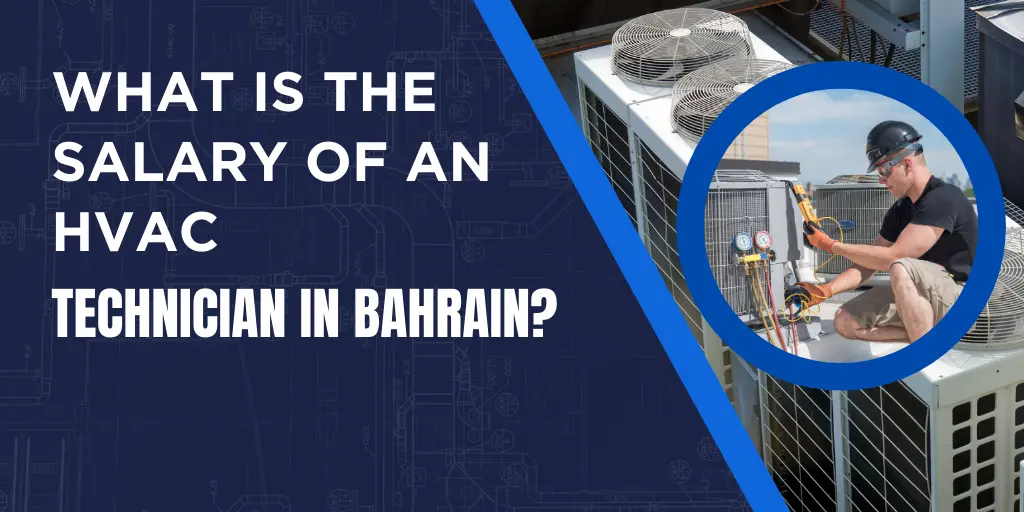 HVAC Technician Salary in Bahrain — 2025 Complete Guide